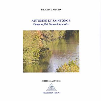 Voyage au fil de l'eau et de la lumière. Automne et Saintonge