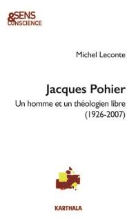 Jacques Pohier : un homme et un théologien libre (1926-2007)