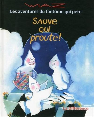 Les aventures du fantôme qui pète. Vol. 6. Sauve qui proute !