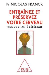 Entraînez et préservez votre cerveau : plus de vitalité cérébrale