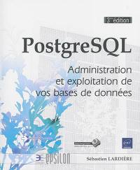 PostgreSQL : administration et exploitation de vos bases de données