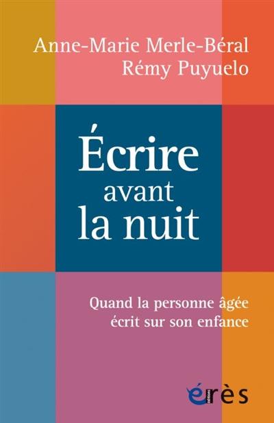 Ecrire avant la nuit : quand la personne âgée écrit sur son enfance