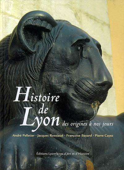 Histoire de Lyon : des origines à nos jours