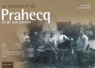 Se souvenir de Prahecq et de son canton : Aiffres, Brûlain, Fors, Juscorps, Saint-Martin-de-Bernegoue, Saint-Romans-des-Champs, Vouillé