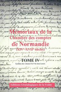 Mémoriaux de la Chambre des comptes de Normandie (XIVe-XVIIe siècles). Vol. 4. Synthèse des volumes 8 et 9 de dom Lenoir