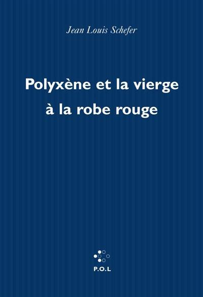 Polyxène et la vierge à la robe rouge