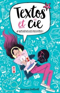 Textos et Cie. Vol. 2. #Nos rêves les plus fous !