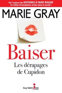 Baiser. Vol. 1. Les dérapages de Cupidon