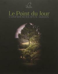 Le point du jour : confidences d'un jardin