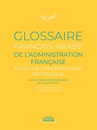 Glossaire français-arabe de l'administration française : pour une compréhension réciproque