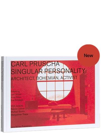 Carl Pruscha Singular Personality Architect, Bohemian, Activist