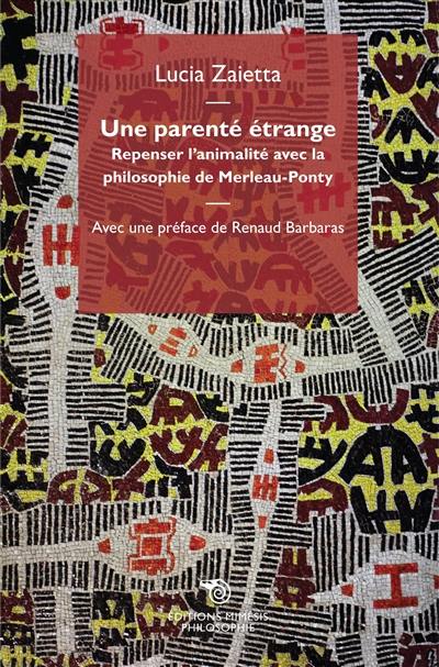 Une parenté étrange : repenser l'animalité avec la philosophie de Merleau-Ponty