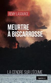 Meurtre à Biscarrosse : la cendre sur l'écume