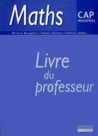 Mathématiques, CAP industriels : livre du professeur