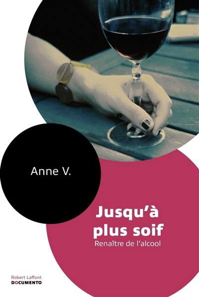 Jusqu'à plus soif : renaître de l'alcool