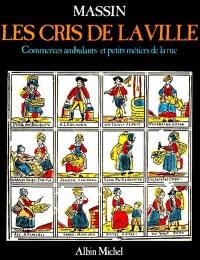 Les Cris de la ville : commerces ambulants et petits métiers de la rue