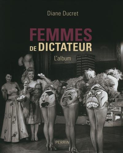 Femmes de dictateur : l'album