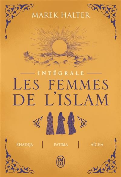 Les femmes de l'islam : intégrale