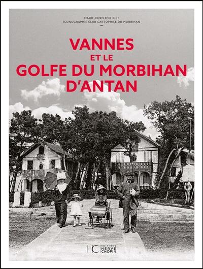 Vannes et le golfe du Morbihan d'antan