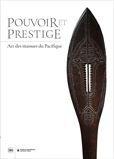 Pouvoir et prestige : art des massues du Pacifique