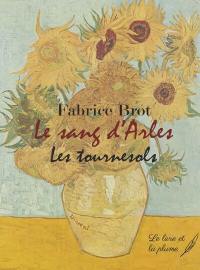 Le sang d'Arles : les tournesols