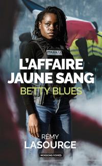 L'affaire jaune sang : Betty Blues