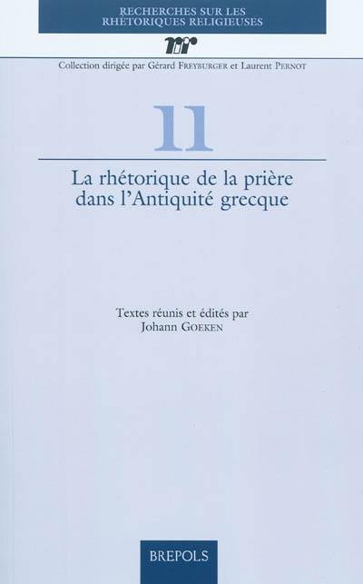 La rhétorique de la prière dans l'Antiquité grecque