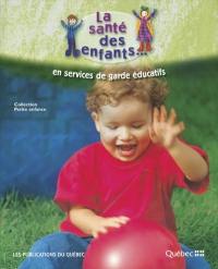 La santé des enfants-- en services de garde éducatifs