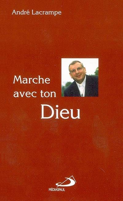 Marche avec ton Dieu