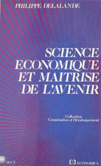 Science économique et maitrise de l'avenir