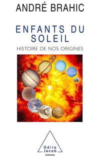 Enfants du soleil : histoire de nos origines