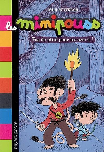 Les Minipouss. Vol. 1. Pas de pitié pour les souris !