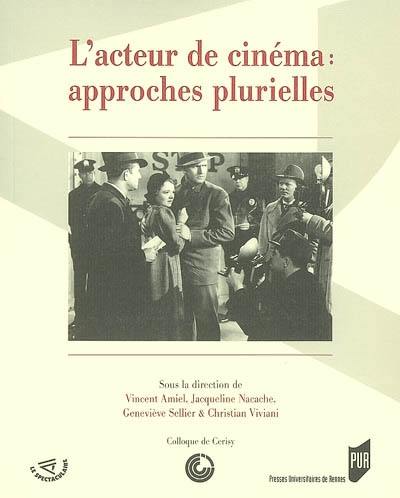 L'acteur de cinéma : approches plurielles