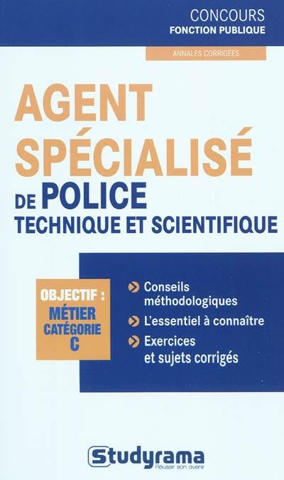 Agent spécialisé de police technique et scientifique : objectif : catégorie C