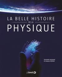 La belle histoire de la physique