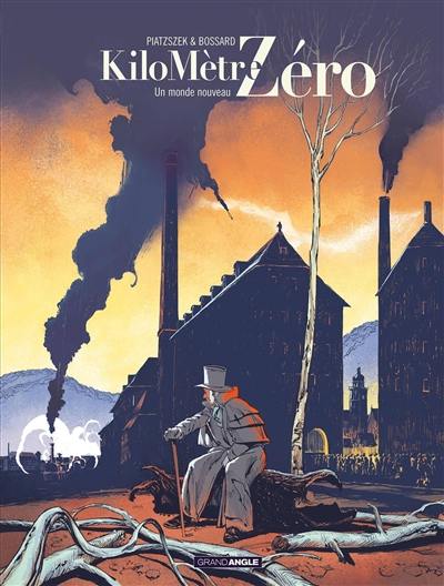 Kilomètre zéro. Vol. 3. Un monde nouveau