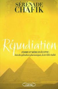 Répudiation : femme et mère en Egypte : loin des splendeurs pharaoniques, la terrible réalité