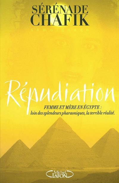 Répudiation : femme et mère en Egypte : loin des splendeurs pharaoniques, la terrible réalité