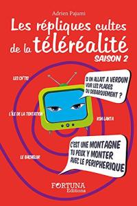 Les répliques cultes de la téléréalité. Saison 2