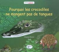 Pourquoi les crocodiles ne mangent pas les tangues