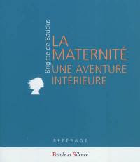 La maternité : une aventure intérieure