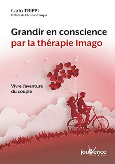 Grandir en conscience par la thérapie Imago : vivre l'aventure du couple