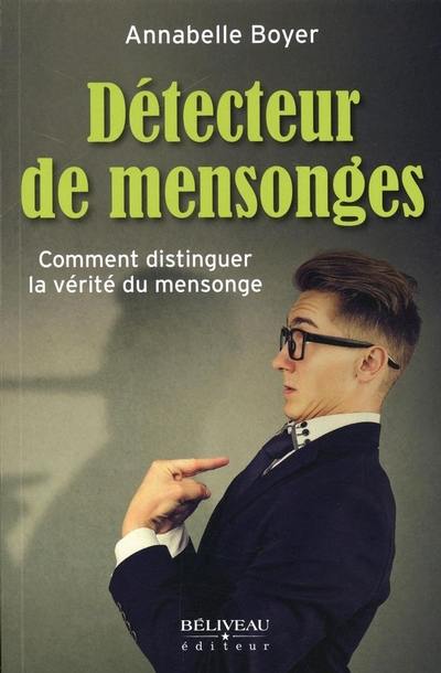 Détecteur de mensonges : comment distinguer la vérité du mensonge