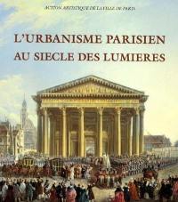 L'urbanisme parisien au siècle des lumières