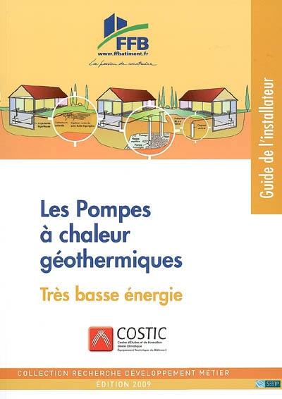 Les pompes à chaleur géothermiques très basse énergie : guide de l'installateur