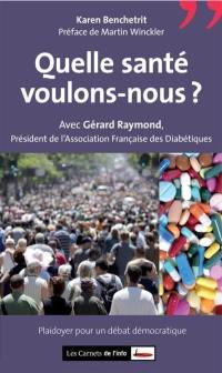 Quelle santé voulons-nous ? : plaidoyer pour un débat citoyen