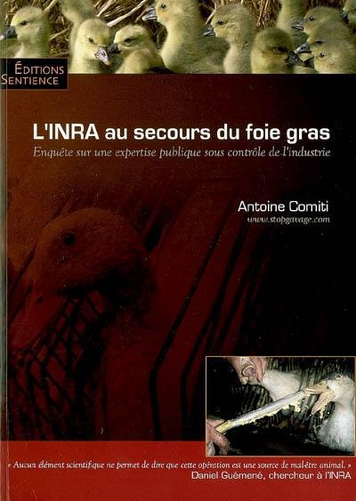 L'INRA au secours du foie gras : enquête sur une expertise publique sous contrôle de l'industrie