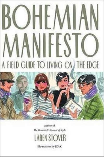 Bohemian Manifesto : A Field Guide to Living on the Edge