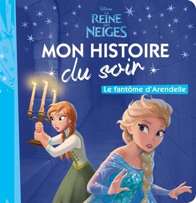 La reine des neiges : le fantôme d'Arendelle