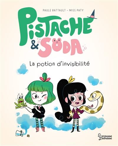 Pistache & Soda. La potion d'invisibilité